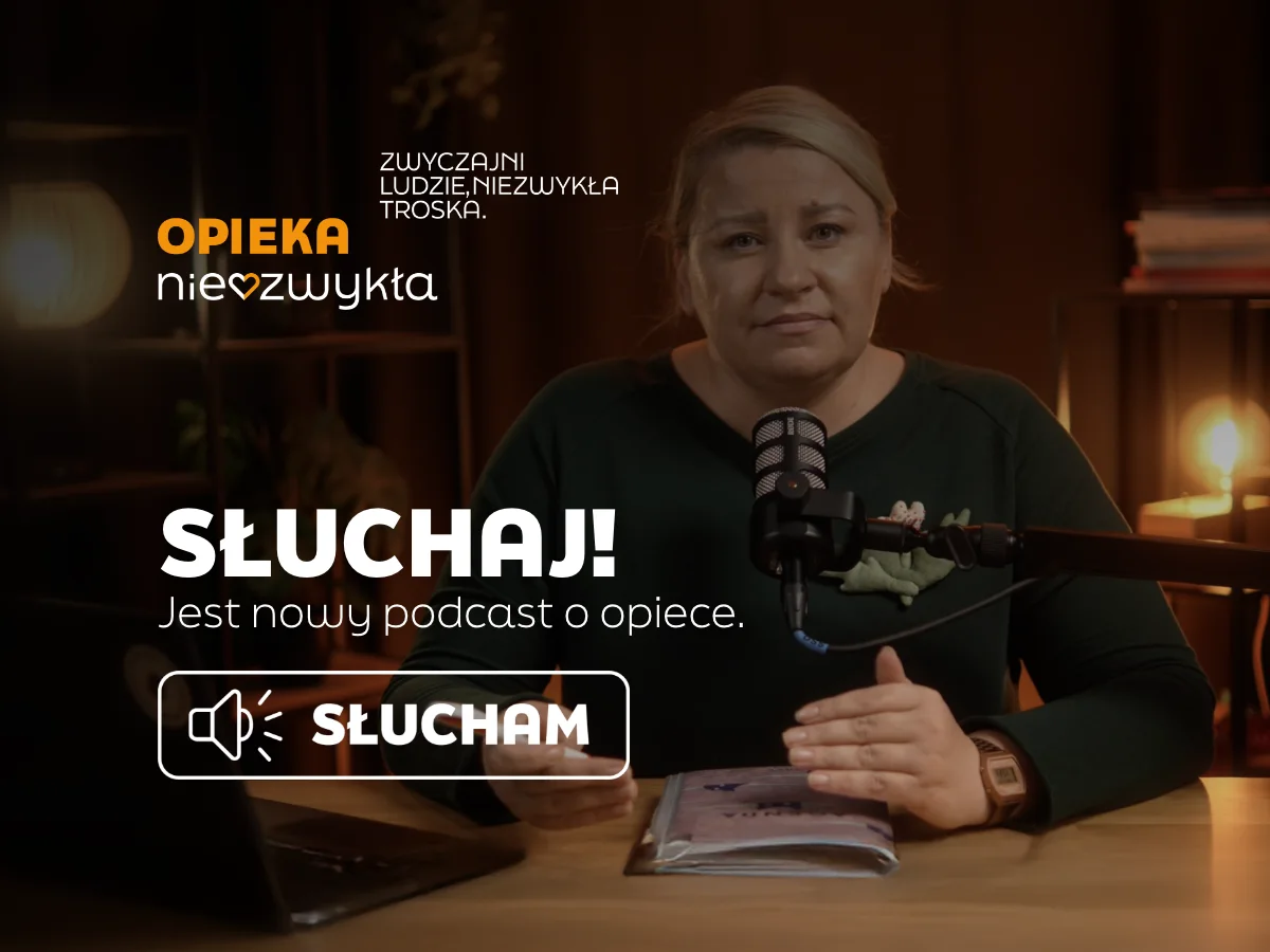 OPIEKA {NIE}ZWYKŁA – podcast o demencji bez mitów