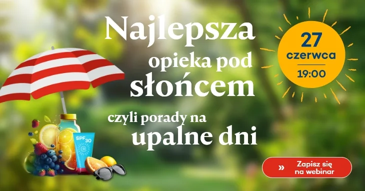 Opiekunie, zapisz się na webinar: „Najlepsza opieka pod słońcem, czyli porady na upalne dni”
